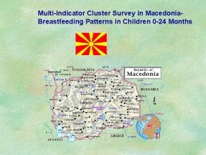 MultiIndicator Cluster Survey in Macedonia Breastfeeding Patterns in