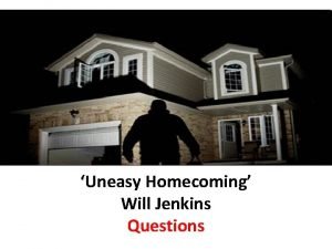 Uneasy Homecoming Will Jenkins Questions Learning Intentions I