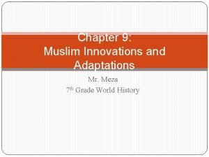 Muslim innovations and adaptations