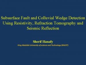 Subsurface Fault and Colluvial Wedge Detection Using Resistivity