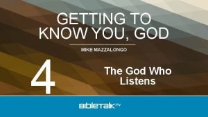 GETTING TO KNOW YOU GOD 4 MIKE MAZZALONGO