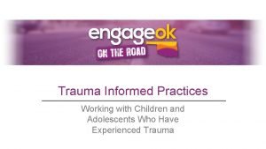 Trauma Informed Practices Working with Children and Adolescents