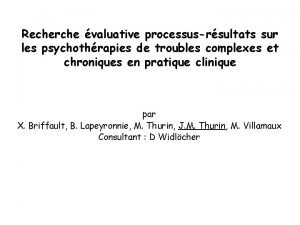 Recherche valuative processusrsultats sur les psychothrapies de troubles