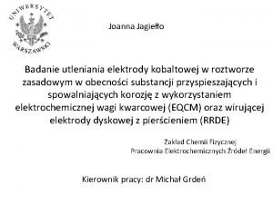 Joanna Jagieo Badanie utleniania elektrody kobaltowej w roztworze