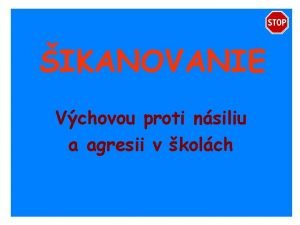 IKANOVANIE Vchovou proti nsiliu a agresii v kolch