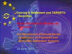 De Nederlandsche Bank Clearing Settlement and TARGET 2