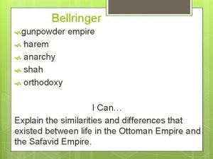 Bellringer gunpowder empire harem anarchy shah orthodoxy I