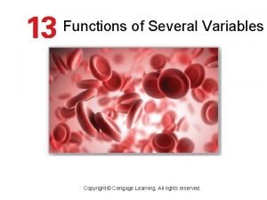 Functions of Several Variables Copyright Cengage Learning All