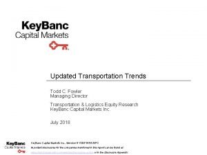 Updated Transportation Trends Todd C Fowler Managing Director