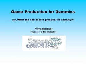 Producing for dummies