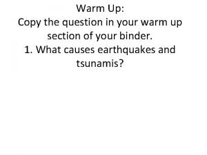 Warm Up Copy the question in your warm