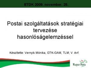 ETDK 2009 november 25 Postai szolgltatsok stratgiai tervezse