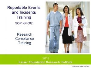 Reportable Events and Incidents Training SOP KP502 Research