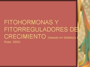 FITOHORMONAS Y FITORREGULADORES DEL CRECIMIENTO basado en Salisbury