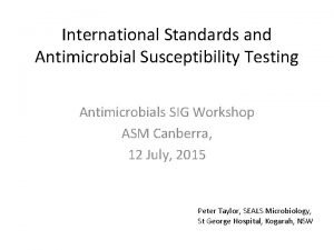 International Standards and Antimicrobial Susceptibility Testing Antimicrobials SIG