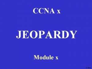 CCNA x JEOPARDY Module x K Martin Router