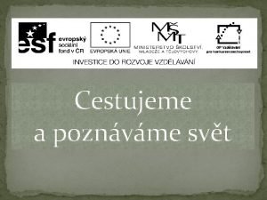 Cestujeme a poznvme svt Z V N u