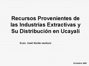 Recursos Provenientes de las Industrias Extractivas y Su