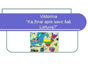 Viktorina K inai apie savo al Lietuv TAISYKLS