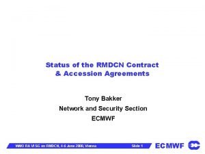 Status of the RMDCN Contract Accession Agreements Tony