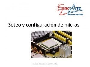 Seteo y configuracin de micros Educarte Docente Ernesto