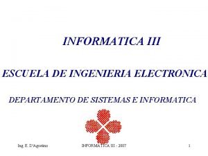 INFORMATICA III ESCUELA DE INGENIERIA ELECTRONICA DEPARTAMENTO DE