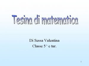 Di Sessa Valentina Classe 5 c tur 1