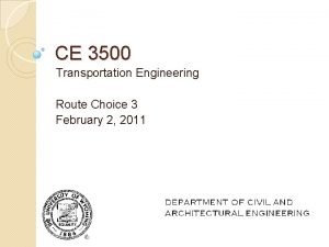 CE 3500 Transportation Engineering Route Choice 3 February