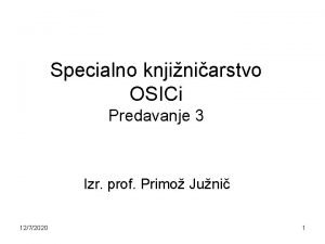 Specialno knjiniarstvo OSICi Predavanje 3 Izr prof Primo