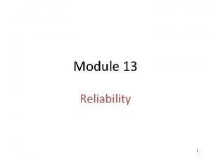 Module 13 Reliability 1 Key Dimensions of Quality