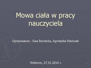 Mowa ciaa w pracy nauczyciela Opracowanie Ewa Boniecka