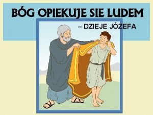 BG OPIEKUJE SIE LUDEM DZIEJE JZEFA JZEF BY