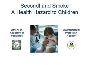 Secondhand Smoke A Health Hazard to Children American