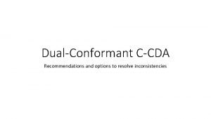 DualConformant CCDA Recommendations and options to resolve inconsistencies