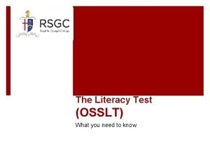 The Literacy Test OSSLT What you need to