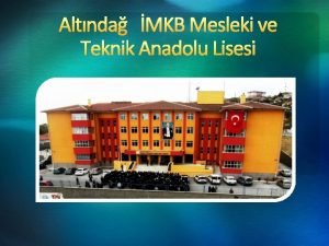 Altnda MKB Mesleki ve Teknik Anadolu Lisesi Altnda