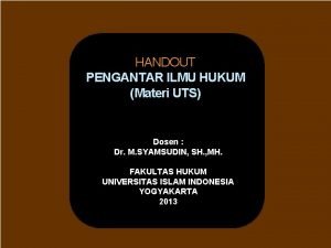 HANDOUT PENGANTAR ILMU HUKUM Materi UTS Dosen Dr