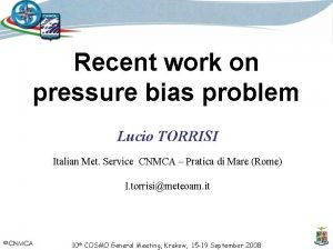 Recent work on pressure bias problem Lucio TORRISI