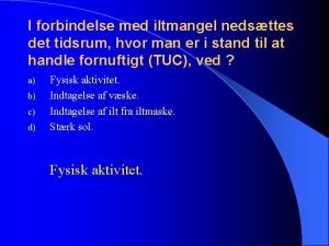 I forbindelse med iltmangel nedsttes det tidsrum hvor