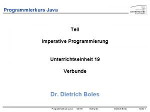 Programmierkurs Java Teil Imperative Programmierung Unterrichtseinheit 19 Verbunde