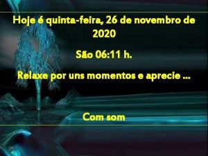 Hoje quintafeira 26 de novembro de 2020 So