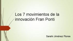 Los 7 movimientos de la innovacin Fran Ponti