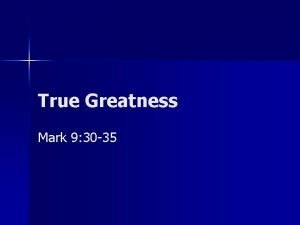 True Greatness Mark 9 30 35 Background n