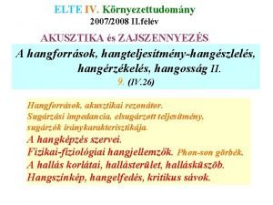 ELTE IV Krnyezettudomny 20072008 II flv AKUSZTIKA s