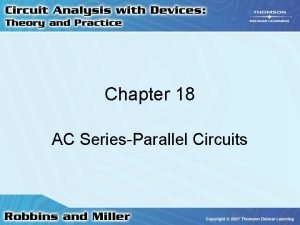 Chapter 18 AC SeriesParallel Circuits AC Circuits Rules