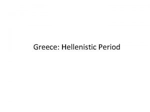 Greece Hellenistic Period What is the Hellenistic Excerpts