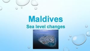 Maldives Sea level changes MaldivesIntroduction The Maldives is