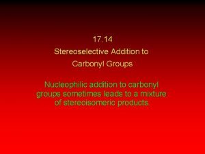 17 14 Stereoselective Addition to Carbonyl Groups Nucleophilic