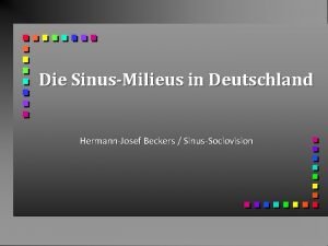 Die SinusMilieus in Deutschland HermannJosef Beckers SinusSociovision Sinus