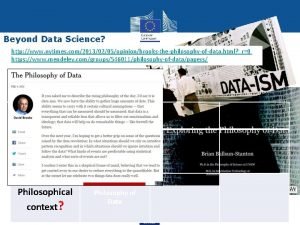 Beyond Data Science http www nytimes com20130205opinionbrooksthephilosophyofdata html